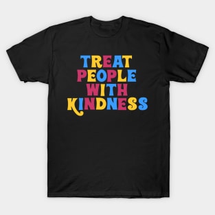 Treat People With Kindness T-Shirt